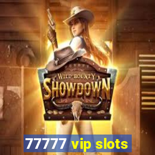 77777 vip slots